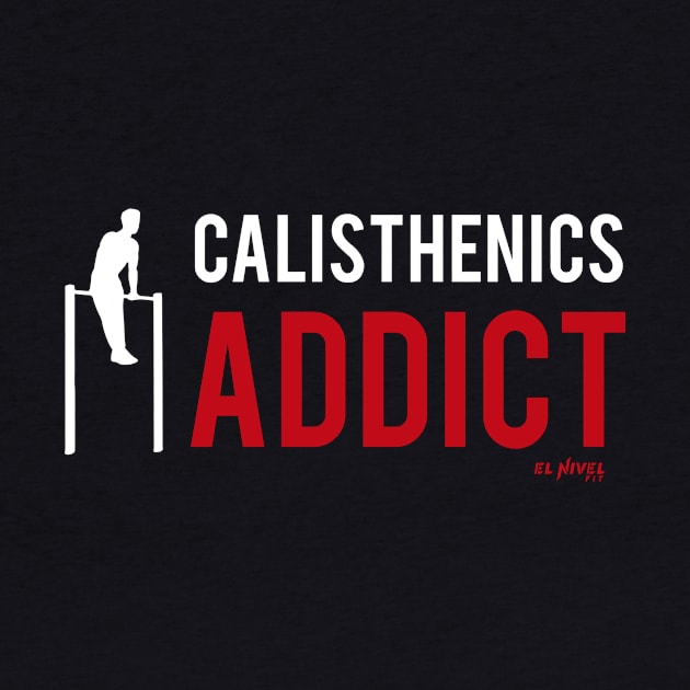 Calisthenics ADDICT 2 by EL NIVEL FIT